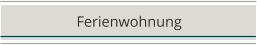 Ferienwohnung