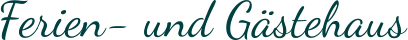 Ferien- und Gästehaus