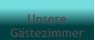 Unsere Gästezimmer