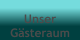 Unser  Gästeraum